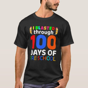 100th Day of School I Blasted Through 100 Days of T-Shirt