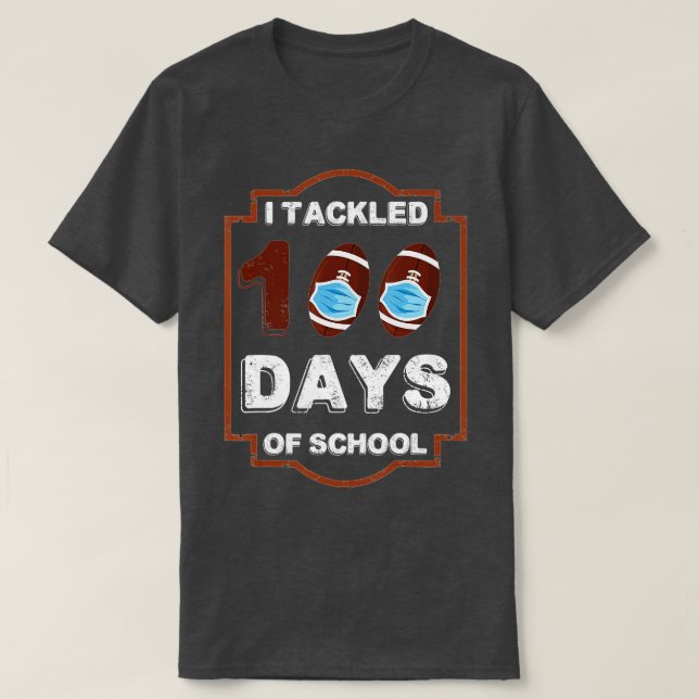 100th Day of School - I Tackled 100 Days Of School T-Shirt (Design Front)