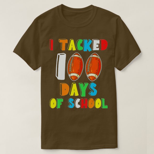 100th Day of School - I Tackled 100 Days Of School T-Shirt (Design Front)