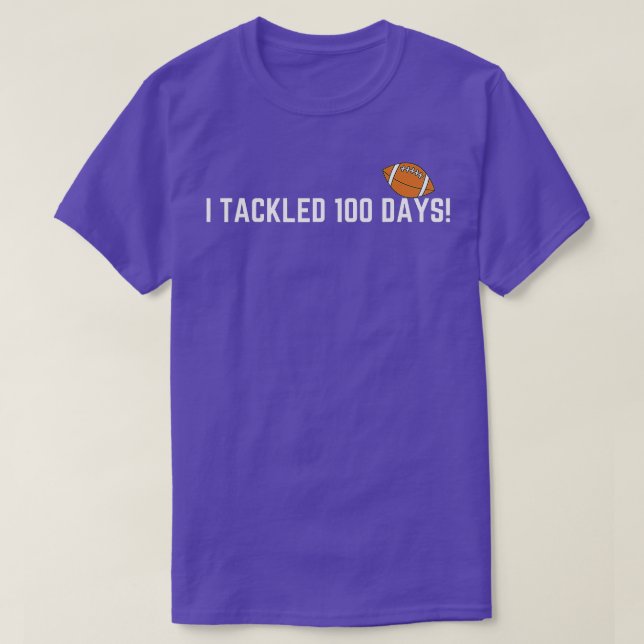 100th Day of School I Tackled 100 Days Of School ( T-Shirt (Design Front)