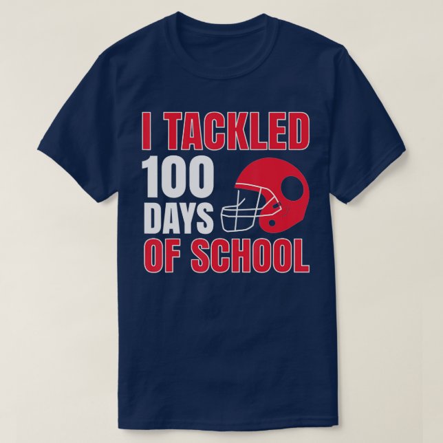 100th Day of School - I Tackled 100 Days Of School T-Shirt (Design Front)