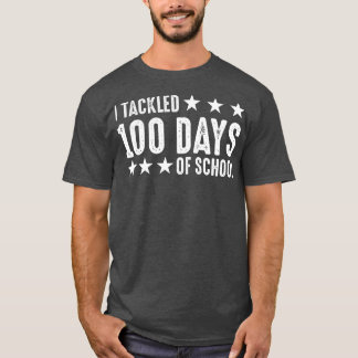 100th Day of School - I Tackled 100 Days Of School T-Shirt