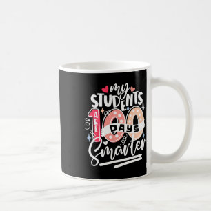 100th Day Of School My Students Are 100 Days Smart Coffee Mug