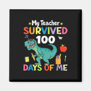100th Day Of School My Teacher Survived 100 Days B Magnet