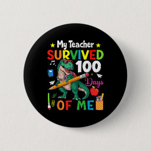 100th Day Of School My Teacher Survived 100 Days O 6 Cm Round Badge