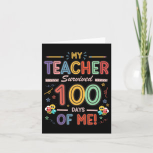 100th Day Of School My Teacher Survived 100 Days O Card