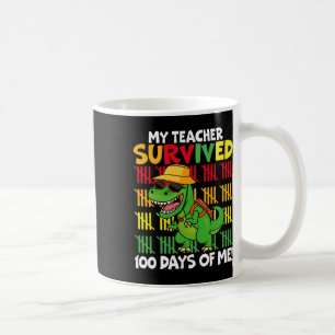 100th Day Of School My Teacher Survived 100 Days O Coffee Mug