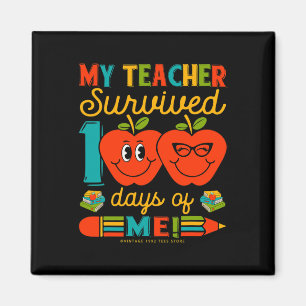 100th Day Of School My Teacher Survived 100 Days O Magnet