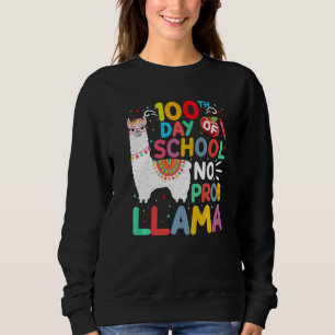 100th Day of School No Probllama Llama 100 Days of Sweatshirt