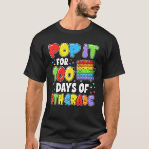 100Th Day Of School Pop It 100 Days Of 5Th Grade F T-Shirt