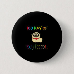 100th Day Of School Pug Dog Teachers Kids Happy 6 Cm Round Badge