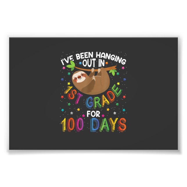 100th Day of School Sloth Design - 1st Grade 100 D Photo Print (Front)