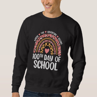 100th Day Of School Teacher 100 Days Leopard Rainb Sweatshirt