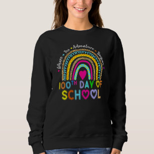 100th Day Of School Teacher 100 Days Smarter Rainb Sweatshirt