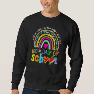 100th Day Of School Teacher 100 Days Smarter Rainb Sweatshirt