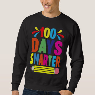 100th Day Of School Teacher   100 Days Smarter Sweatshirt