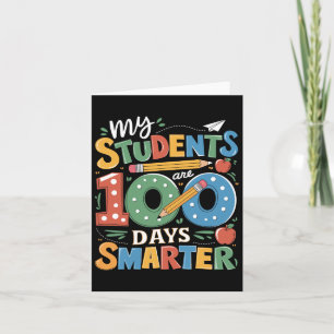 100th Day Of School Teacher My Students Are 100 Da Card