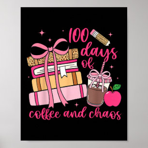 100th Day Of School Teachers 100 Days Of Coffee Ch Poster