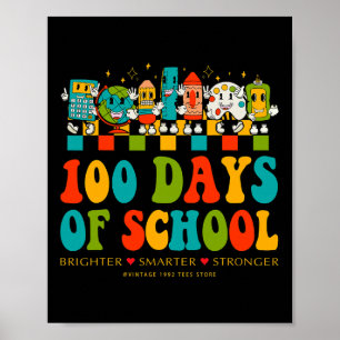 100th Day Of School Teachers Brighter Smarter Stro Poster