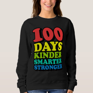 100th Day of School Teachers Child Youth Happy Fun Sweatshirt