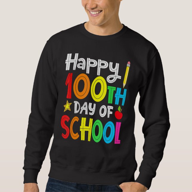 100th Day of School Teachers Kids Child Happy 100  Sweatshirt (Front)