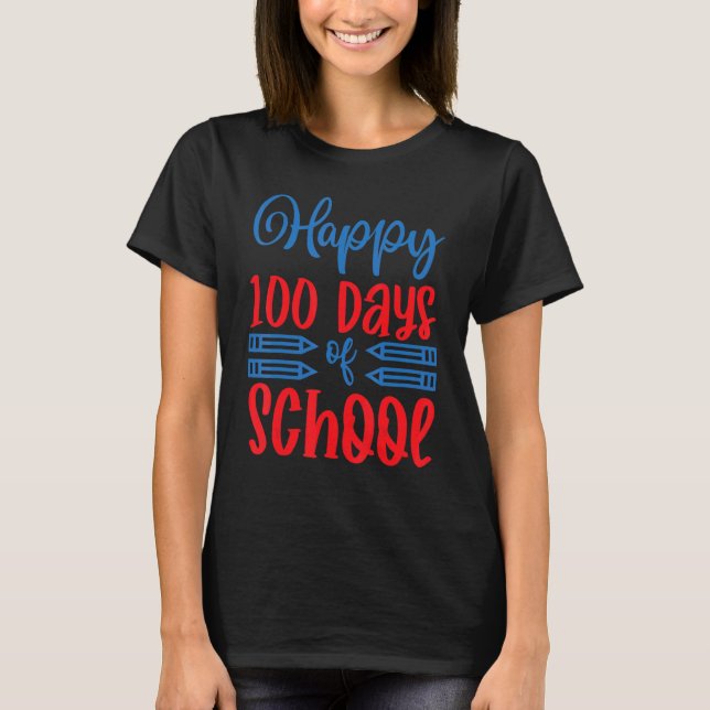 100th Day Of School Teachers Kids Child Happy 100  T-Shirt (Front)