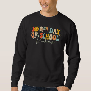 100th Day Of School Vibes Groovy Happy 100 Days Of Sweatshirt