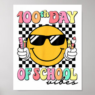 100th Day Of School Vibes Teacher Kids 100 Days Poster
