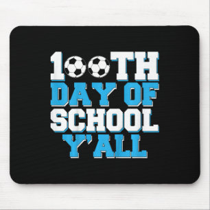 100th Day Of School Y'all Soccer 100 Days Of Schoo Mouse Pad