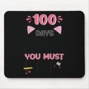 100th Day Of School You Must Be Kitten Cat 100 Day Mouse Pad