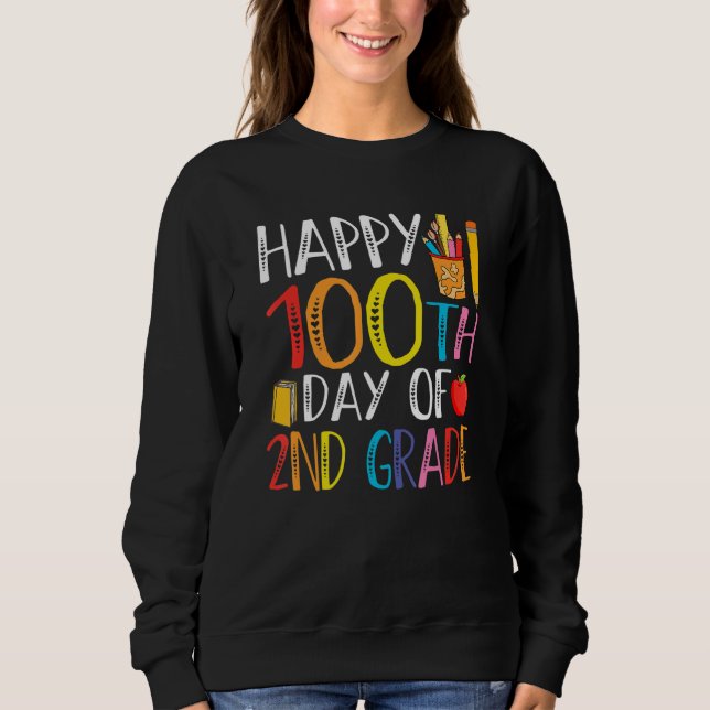 100th Day of Second Grade Teachers Kids 100 Days o Sweatshirt (Front)