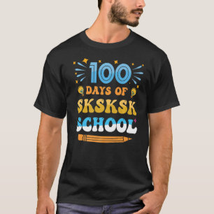 100th Day of sksksk Teachers Kids Child Happy 100 T-Shirt
