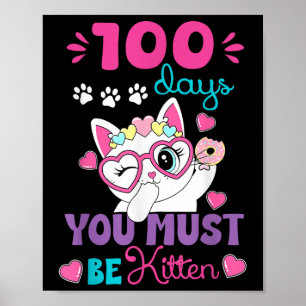 100th Day School Cat 100 Days Of School You Must B Poster
