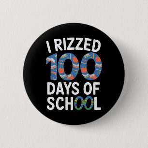 100th Day School Student Teacher I Rizzed 100 Days 6 Cm Round Badge
