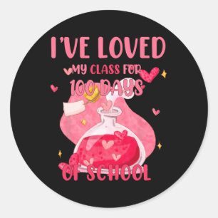 100th Day Teacher I've Loved My Cl For 100 Days Of Classic Round Sticker