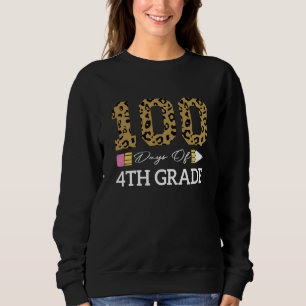 100th Days Of Fourth Grade Leopard Happy 100 Day O Sweatshirt