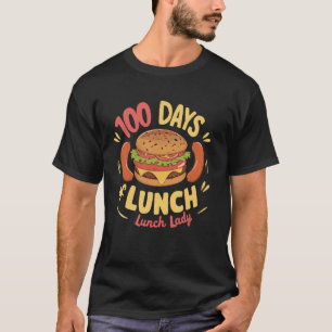 100th Days of School Cafeteria Worker 100 Days Of T-Shirt