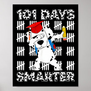 101 Days Smarter Happy 100th Day Of School 100 For Poster
