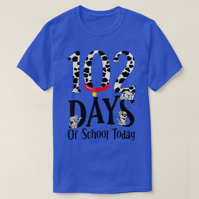 102 Days of School Today With Cute Dalmatian Dog T T-Shirt (Design Front)