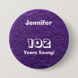 102 Years Young Purple Dolls Button Pin Birthday