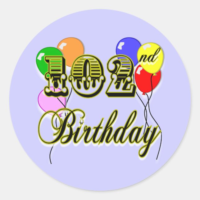 102nd Birthday with Balloons Classic Round Sticker (Front)