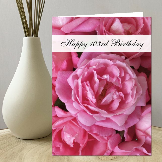 103rd Birthday Card - Roses for 103 (Creator Uploaded)