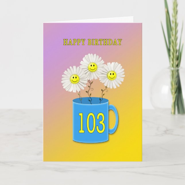 103rd Birthday card with happy smiling flowers (Front)