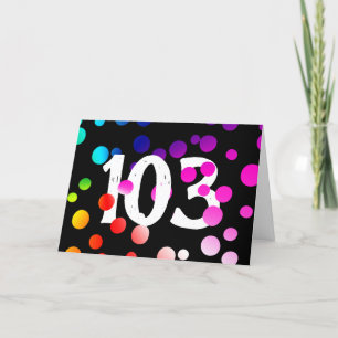 103rd Birthday Rainbow Dots on Black  Card