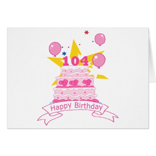 104 Year Old Birthday Cake Card