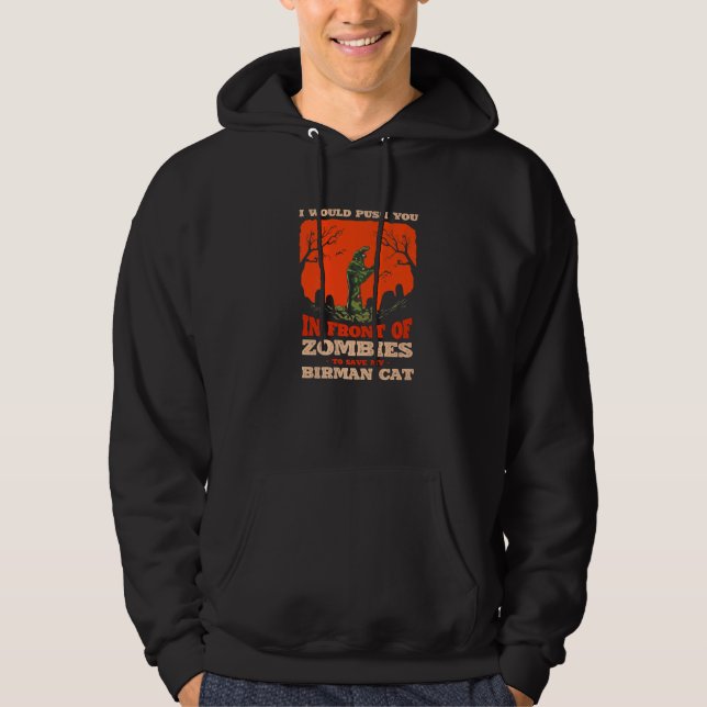 10548100009^Push You In Zombies To Save My Birman  Hoodie (Front)