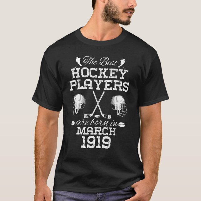 105 Year Old Birthday in March 1919 Best Hockey Pl T-Shirt (Front)