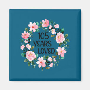105 Years Loved Women Men 105 Years Old Cool 105th Magnet