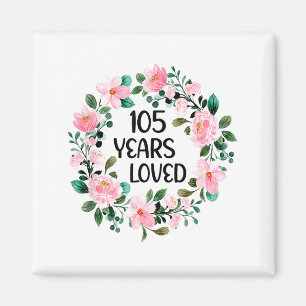 105 Years Loved Women Men 105 Years Old Cool 105th Magnet