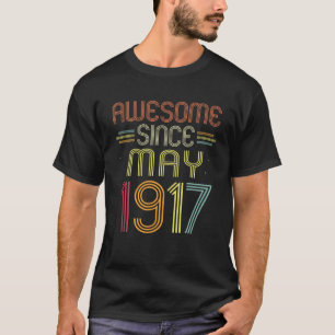 105Th Birthday Gifts Awesome Since May 1917 105 Ye T-Shirt